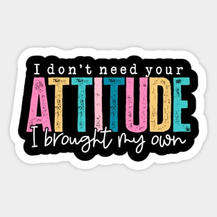 Don't Need Your Attitude (Dark) Sticker